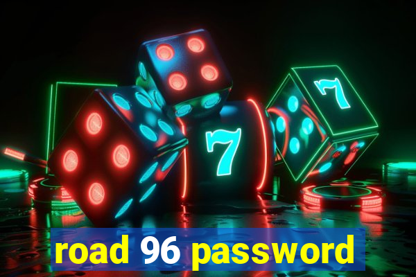 road 96 password